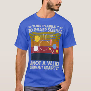 Camiseta La Incapacidad De Los Hombres Para Adquirir Cienci