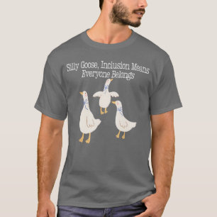 Camiseta La Inclusión Cosa Silenciosa Significa Que Todo El