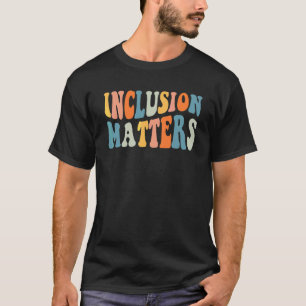 Camiseta La inclusión importa Educación especial Conciencia