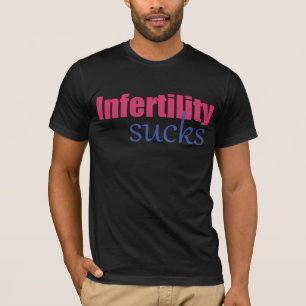 Camiseta La infertilidad chupa