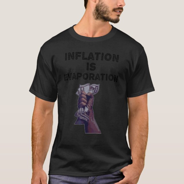 Camiseta La inflación es la evaporación política (Anverso)
