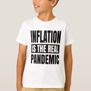 Camiseta La inflación es la verdadera pandemia