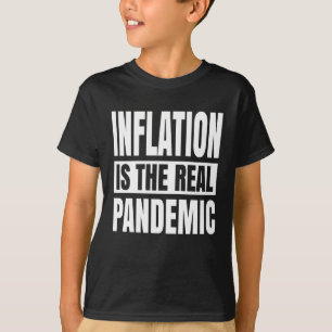 Camiseta La inflación es la verdadera pandemia