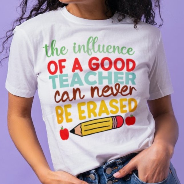 Camiseta La influencia del buen profesor nunca puede ser bo (Subido por el creador)