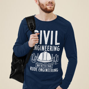 Camiseta La ingeniería civil es mejor que la ingeniería des