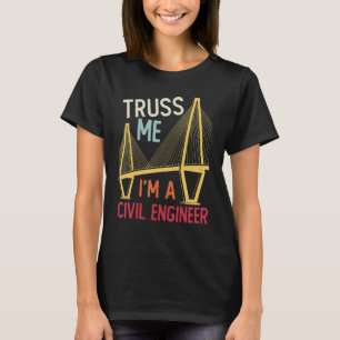 Camiseta La Ingeniería De La Construcción Me Confía Yo Soy 