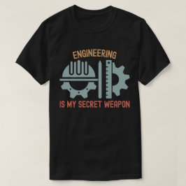 Camiseta La ingeniería es mi arma secreta