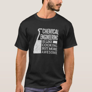 Camiseta la ingeniería química es como los engi químicos de