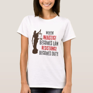 Camiseta La injusticia se convierte en una cita de protesta
