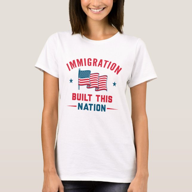 Camiseta La inmigración construyó esta nación (Anverso)