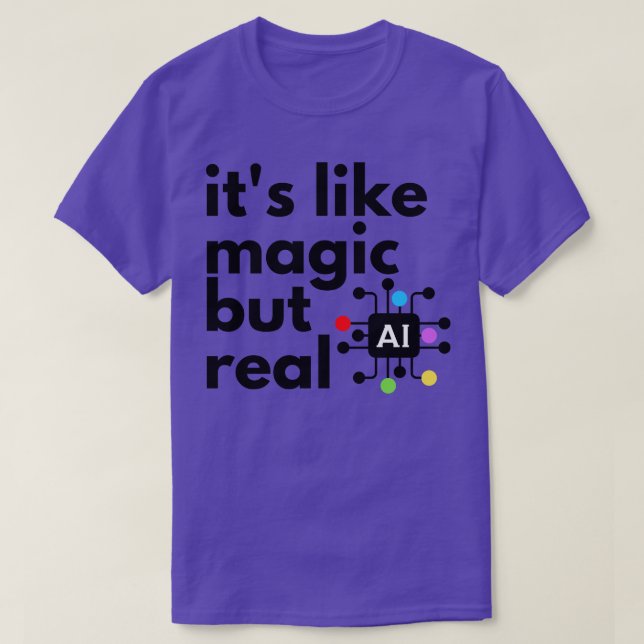 Camiseta La Inteligencia Artificial Es Como La Magia Pero R (Diseño del anverso)