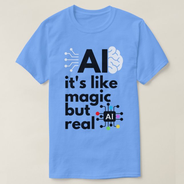 Camiseta La Inteligencia Artificial Es Como La Magia Pero R (Diseño del anverso)