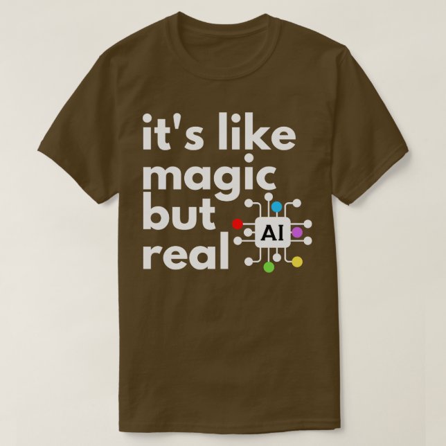 Camiseta La Inteligencia Artificial Es Como La Magia Pero R (Diseño del anverso)