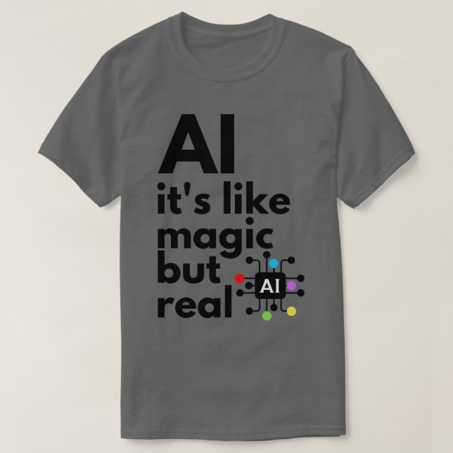 Camiseta La Inteligencia Artificial Es Como La Magia Pero R (Diseño del anverso)