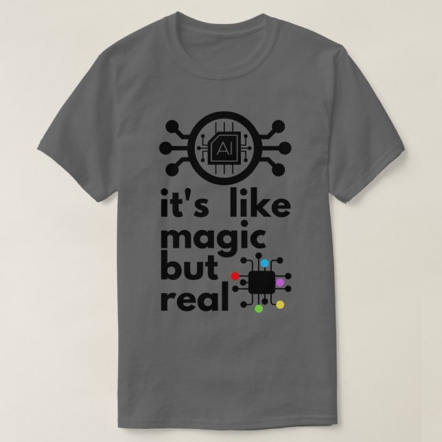 Camiseta La Inteligencia Artificial Es Como La Magia Pero R (Diseño del anverso)