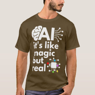 Camiseta La Inteligencia Artificial Es Como La Magia Pero R