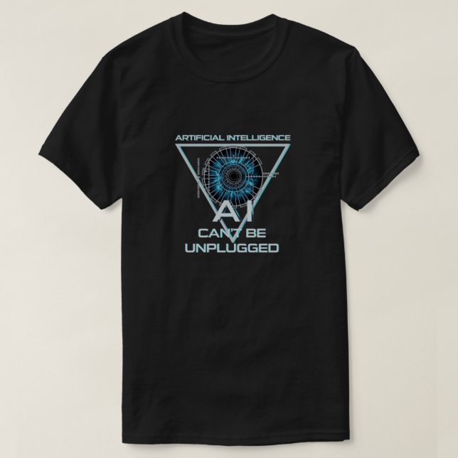 Camiseta La inteligencia artificial no puede desenchufarse  (Diseño del anverso)