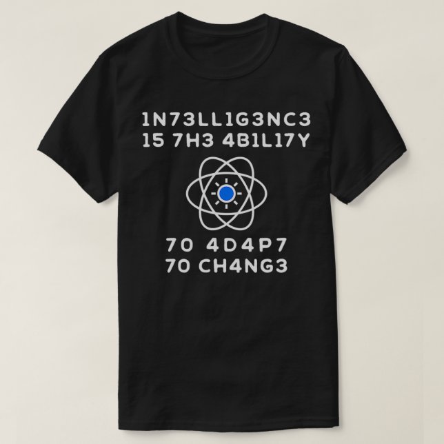 Camiseta La inteligencia es la capacidad de adaptarse al ca (Diseño del anverso)