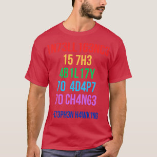 Camiseta La Inteligencia Es La Capacidad De Adaptarse Al Ca