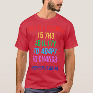Camiseta La Inteligencia Es La Capacidad De Adaptarse Al Ca