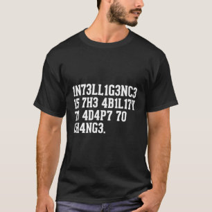 Camiseta La Inteligencia Es La Capacidad De Adaptarse Al Ca