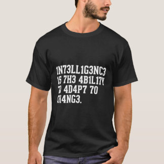 Camiseta La Inteligencia Es La Capacidad De Adaptarse Al Ca