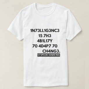 Camiseta la inteligencia es la capacidad de adaptarse al ca