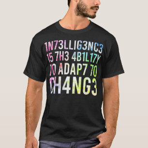 Camiseta La Inteligencia Es La Capacidad De Adaptarse Al Ca