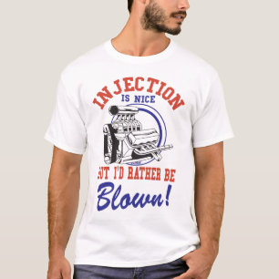Camiseta La inyección es agradable pero estaría soplado