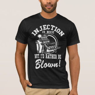Camiseta La inyección es agradable pero estaría soplado