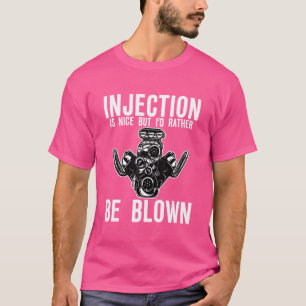 Camiseta La inyección es agradable pero preferiría ser sopl