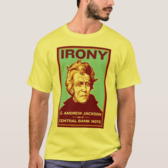 Camiseta La ironía es Andrew Jackson en un billete de banco (Anverso)