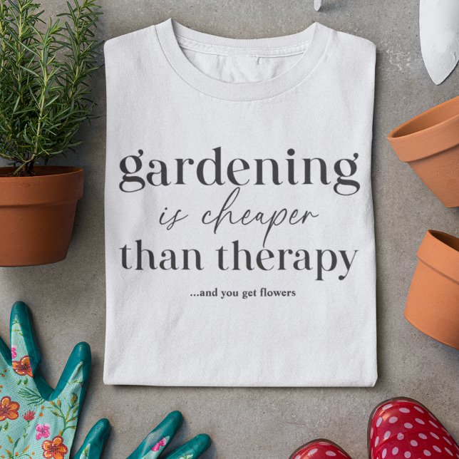 Camiseta La Jardinería Es Más Barata Que La Graciosa Cita D (Subido por el creador)