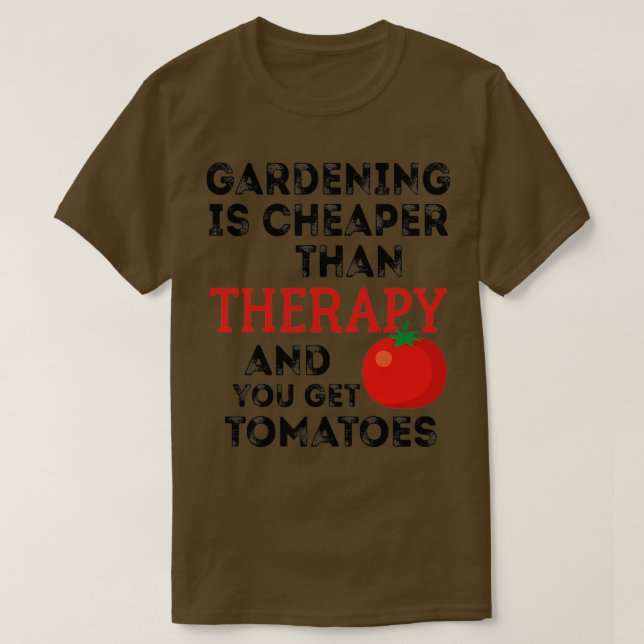 Camiseta La Jardinería Es Más Barata Que La Terapia Y Se To (Diseño del anverso)