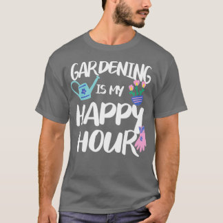 Camiseta La jardinería es mi Happy Hour Garden Gardener TSh