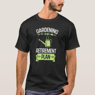 Camiseta La jardinería es mi plan de jubilación Herramienta