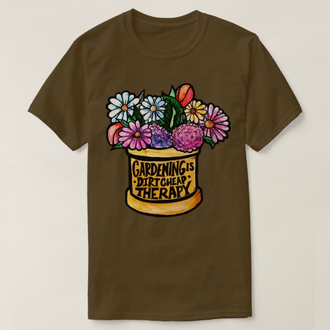Camiseta La jardinería es terapia sucia barata (Diseño del anverso)