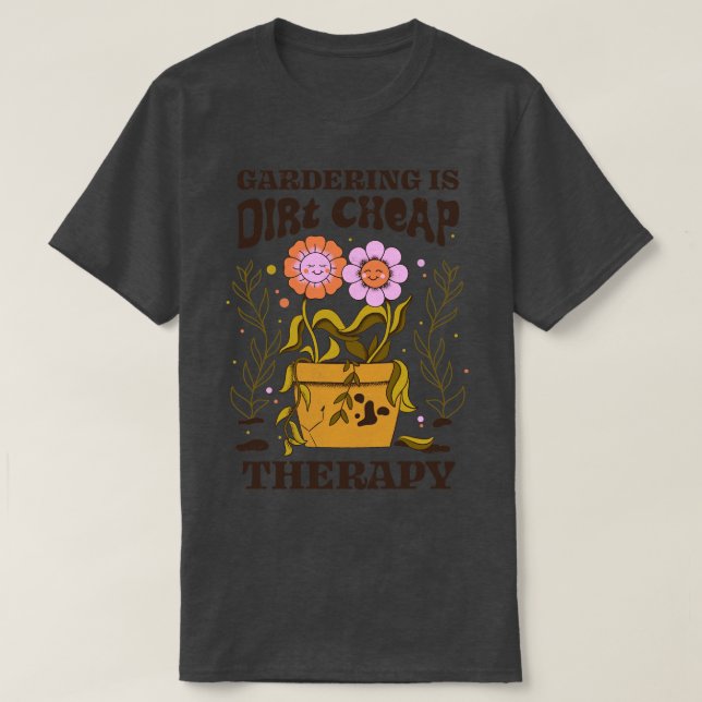 Camiseta La jardinería es terapia sucia barata de Tobe Fons (Diseño del anverso)