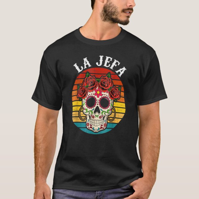 Camiseta La Jefa Sugar Skull Mexican Dia De Los Muertos Dea (Anverso)