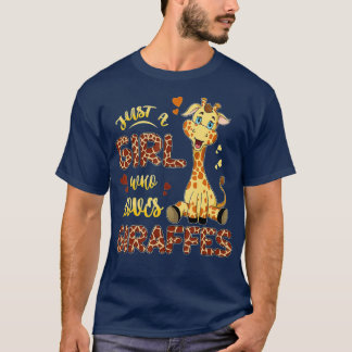 Camiseta La jirafa es sólo un Chica que ama los regalos de 