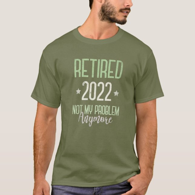 Camiseta La jubilación de 2022 ya no es mi problema (Anverso)