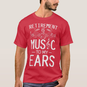 Camiseta La Jubilación Es Música Para Mis Oídos - Maestra D
