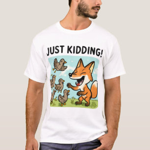 Camiseta La juguetona Fox dice "Sólo Kidding" a los pájaros