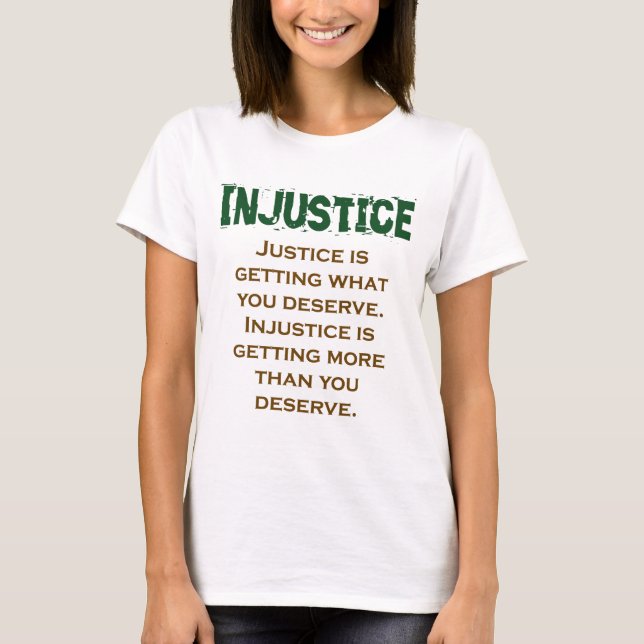 Camiseta La Justicia Está Obteniendo Lo Que Mereces - La In (Anverso)