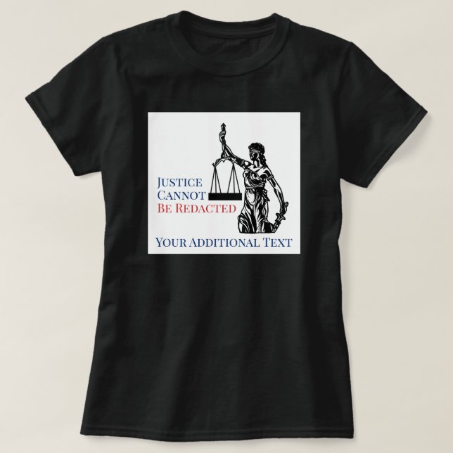 Camiseta La justicia no puede ser eliminada por la ley FOIA (Diseño del anverso)