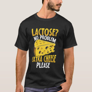 Camiseta ¡La lactosa no es problema, más queso por favor! L