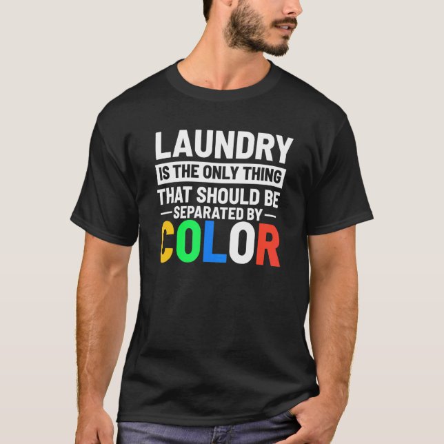 Camiseta La Lavandería Es Lo Único Que Se Debe Separar. (Anverso)