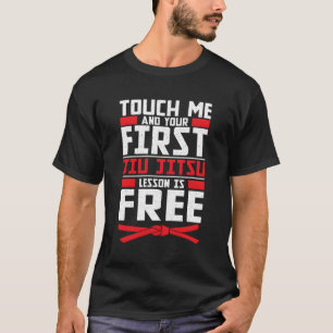 Camiseta La lección de Touch Me First Jiu Jitsu es gratis p