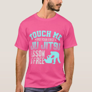 Camiseta La lección de Touch Me First Jiu Jitsu es gratis p