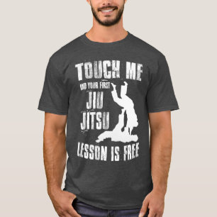 Camiseta La lección de Touch Me First Jiu Jitsu es Jiujits